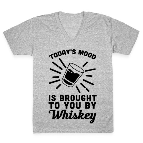 Today's Mood Is Brought To You By Whiskey V-Neck Tee Shirt