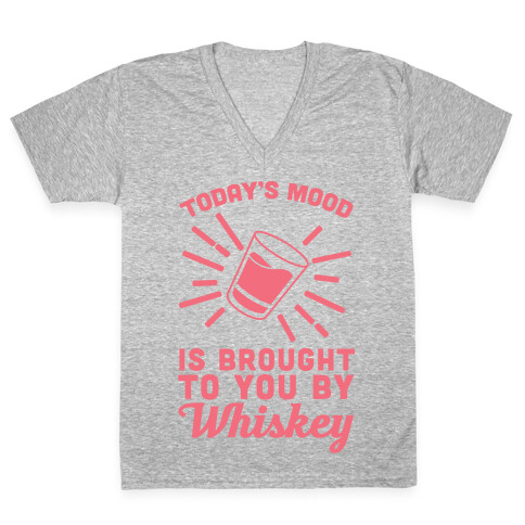 Today's Mood Is Brought To You By Whiskey V-Neck Tee Shirt