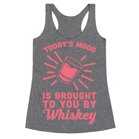 Today's Mood Is Brought To You By Whiskey Racerback Tank Top