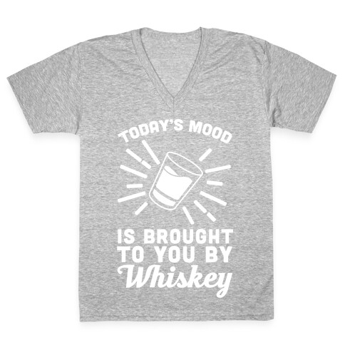 Today's Mood Is Brought To You By Whiskey V-Neck Tee Shirt