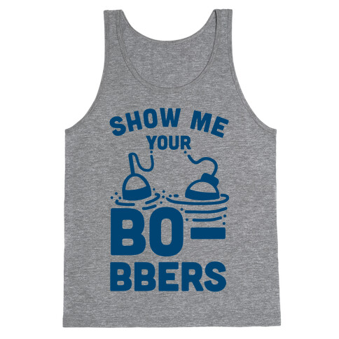 Show Me Your Bobbers Tank Top