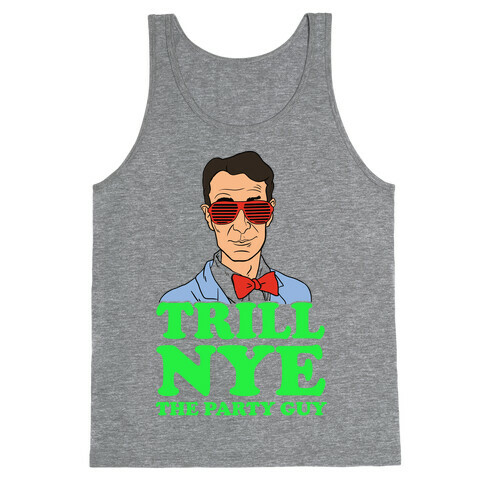 Trill Nye The Party Guy Tank Top