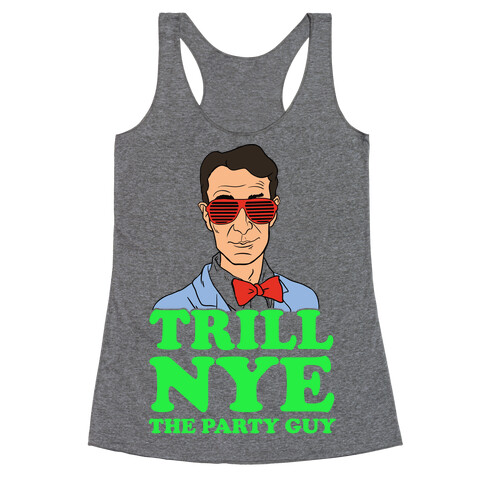 Trill Nye The Party Guy Racerback Tank Top