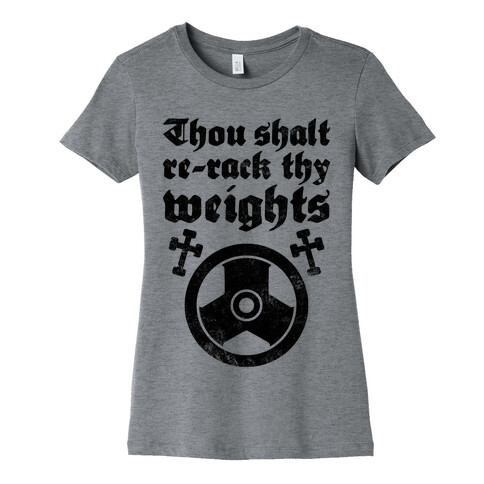 Thou Shalt Re-rack Thy Weights Womens T-Shirt