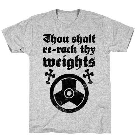 Thou Shalt Re-rack Thy Weights T-Shirt