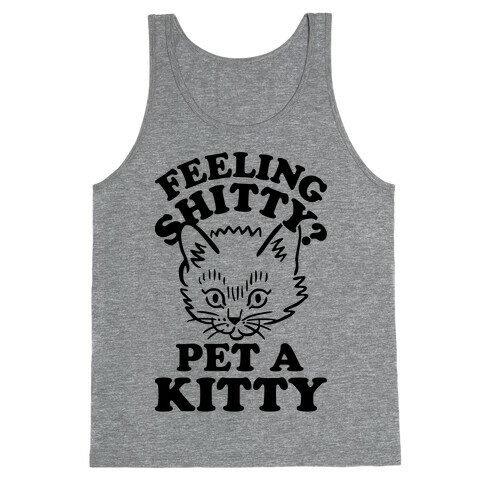 Feeling Shitty Pet A Kitty Tank Top