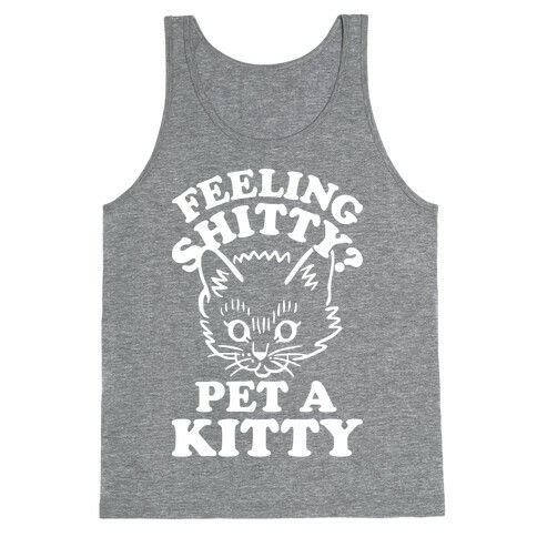 Feeling Shitty Pet A Kitty Tank Top