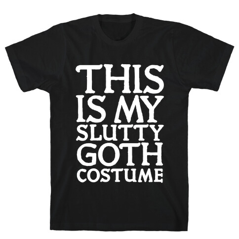 This is My Slutty Goth Costume T-Shirt