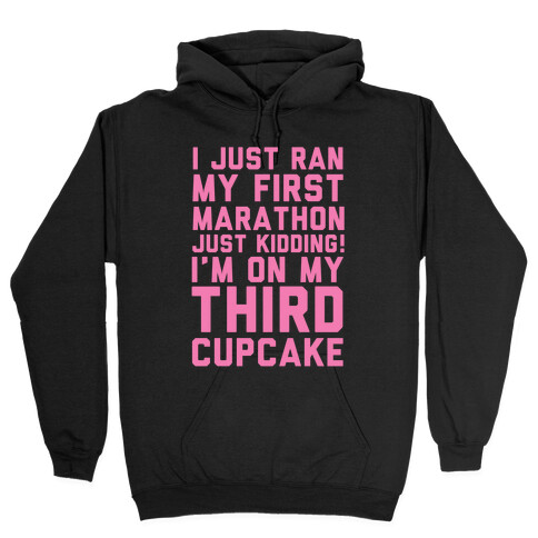 Just Kidding I'm On My Third Cupcake Hooded Sweatshirt