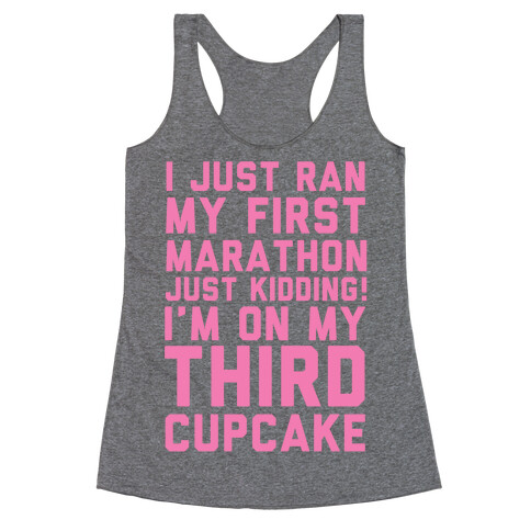 Just Kidding I'm On My Third Cupcake Racerback Tank Top