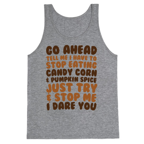 Try and Stop Me From Eating Candy Corn and Pumpkin Spice Tank Top
