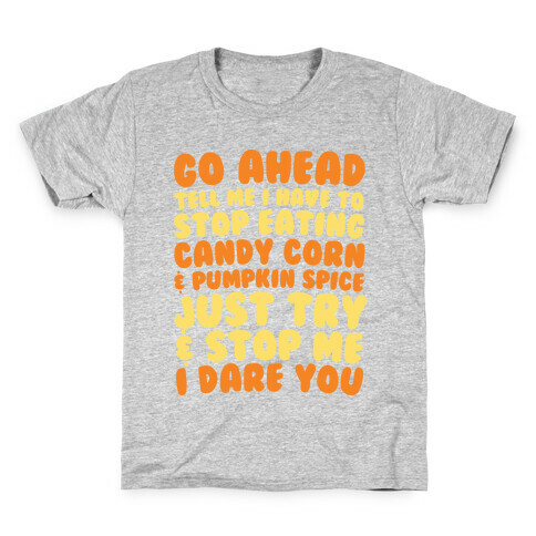Try and Stop Me From Eating Candy Corn and Pumpkin Spice Kids T-Shirt