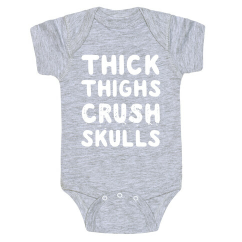 Thick Thighs Crush Skulls Baby One-Piece