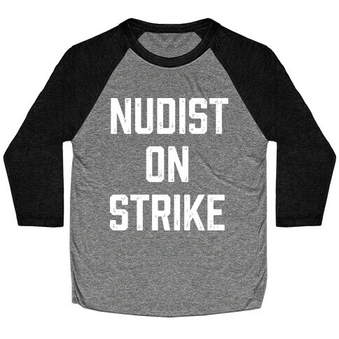 Nudist on Strike Baseball Tee
