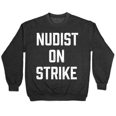 Nudist on Strike Pullover