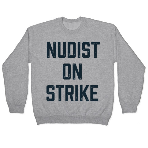 Nudist on Strike Pullover