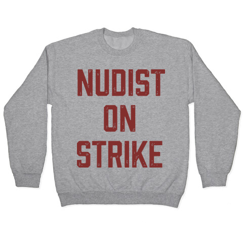 Nudist on Strike Pullover