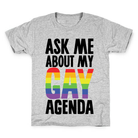 Ask Me About My Gay Agenda Kids T-Shirt
