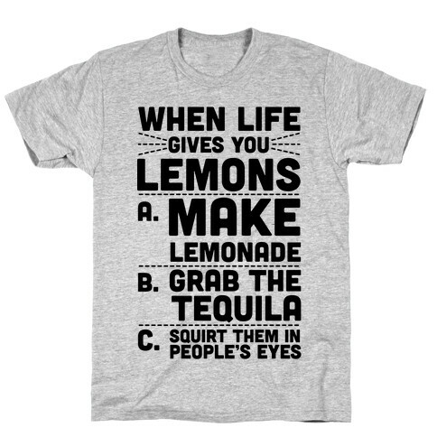 When Life Gives You Lemons T-Shirt