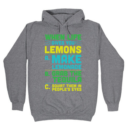 When Life Gives You Lemons Hooded Sweatshirt