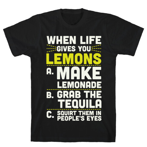 When Life Gives You Lemons T-Shirt