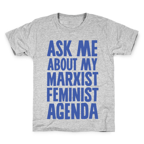 Ask Me About My Marxist Feminist Agenda Kids T-Shirt