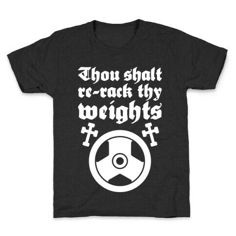 Thou Shalt Re-rack Thy Weights Kids T-Shirt