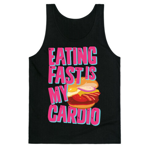 Eating Fast Is My Cardio Tank Top