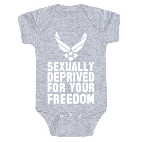 Sexually Deprived For Your Freedom (Air Force) Baby One-Piece