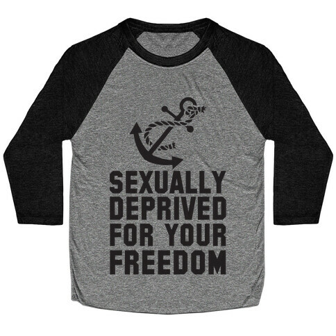 Sexually Deprived For Your Freedom (Navy) Baseball Tee