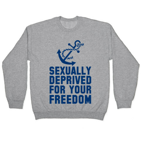 Sexually Deprived For Your Freedom (Navy) Pullover