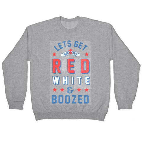 Lets Get Red White & Boozed (vintage) Pullover