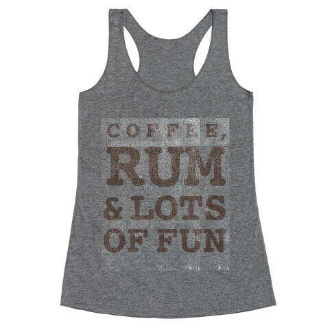 Coffee, Rum & lots of Fun (things I love v-neck) Racerback Tank Top