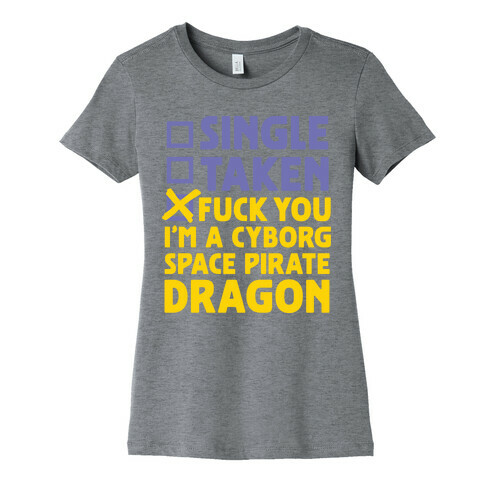 F*** You I'm a Cyborg Space Pirate Dragon Womens T-Shirt