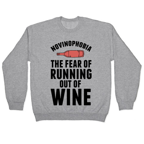 Novinophobia: The Fear Of Running Out Of Wine Pullover