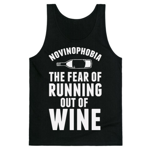 Novinophobia: The Fear Of Running Out Of Wine Tank Top