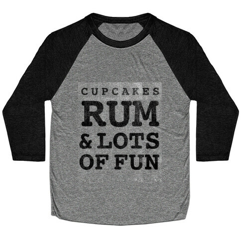 Cupcakes, Rum & Lots of Fun (things i love tank) Baseball Tee