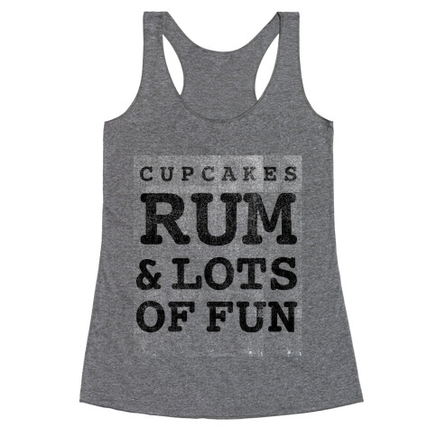 Cupcakes, Rum & Lots of Fun (things i love tank) Racerback Tank Top