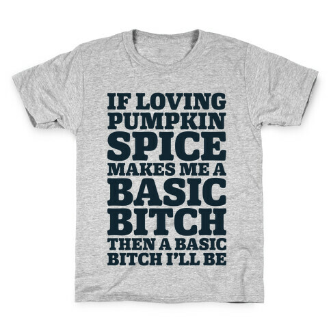 Basic Pumpkin Spice Bitch Kids T-Shirt
