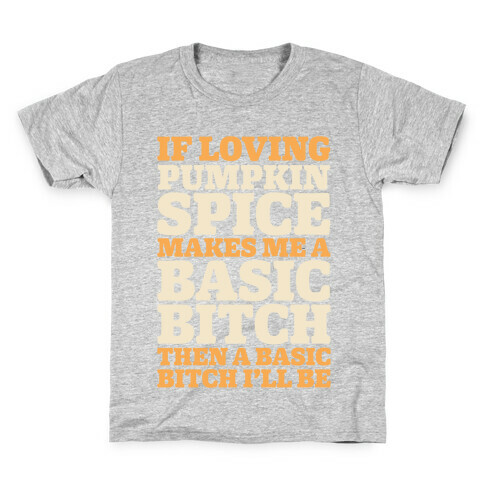 Basic Pumpkin Spice Bitch Kids T-Shirt