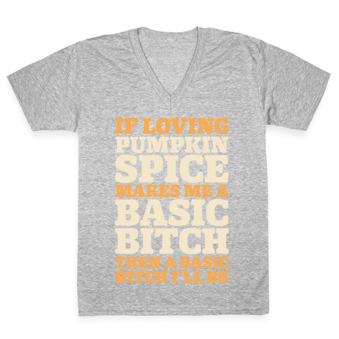 Basic Pumpkin Spice Bitch V-Neck Tee Shirt