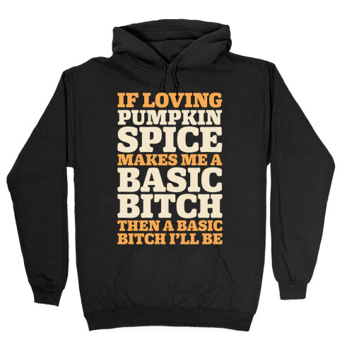 Basic Pumpkin Spice Bitch Hooded Sweatshirt