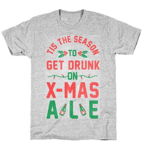Tis the Season (X-Mas Ale Edition) T-Shirt
