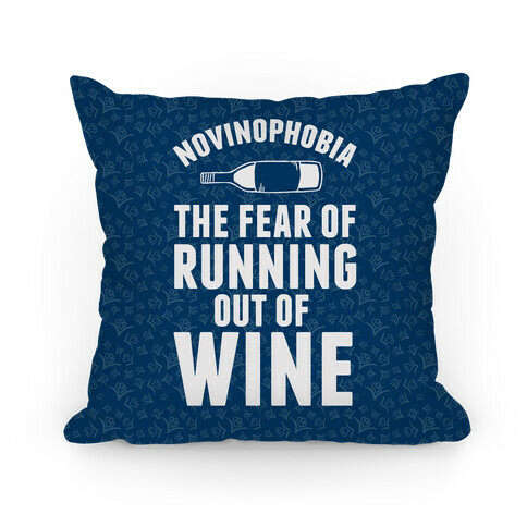 Novinophobia: The Fear Of Running Out Of Wine Pillow