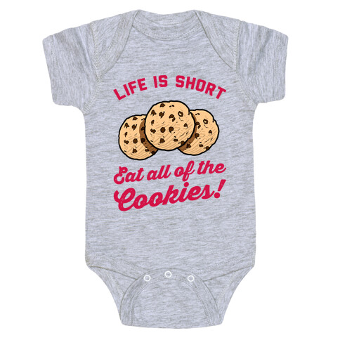 Life Is Short Eat All The Cookies Baby One-Piece