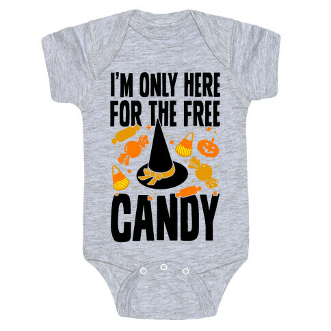 I'm Only Here For The Free Candy Baby One-Piece