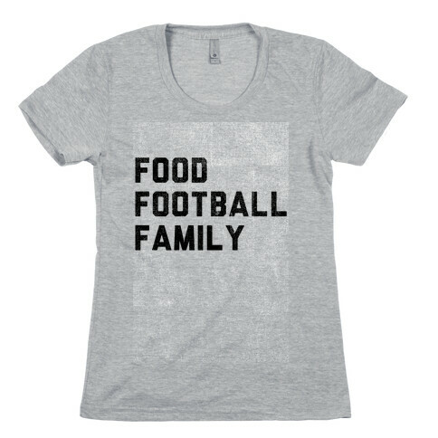 Food, Football & Family (Things I'm Thankful for) Womens T-Shirt