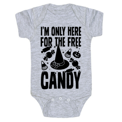 I'm Only Here For The Free Candy Baby One-Piece