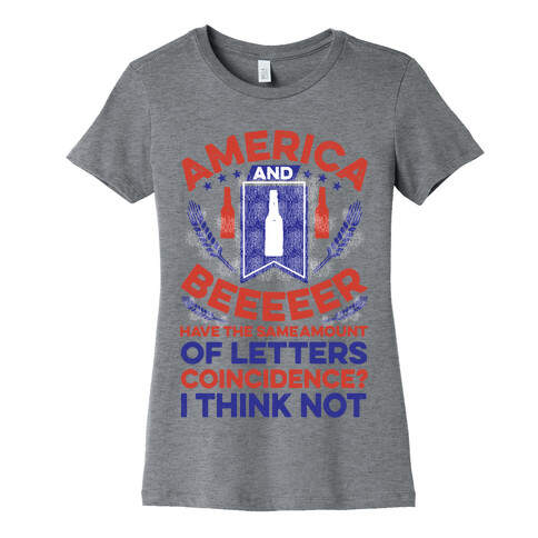 America and Beeeeer Have the Same Number of Letters Womens T-Shirt