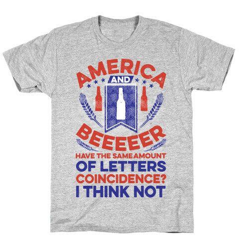 America and Beeeeer Have the Same Number of Letters T-Shirt